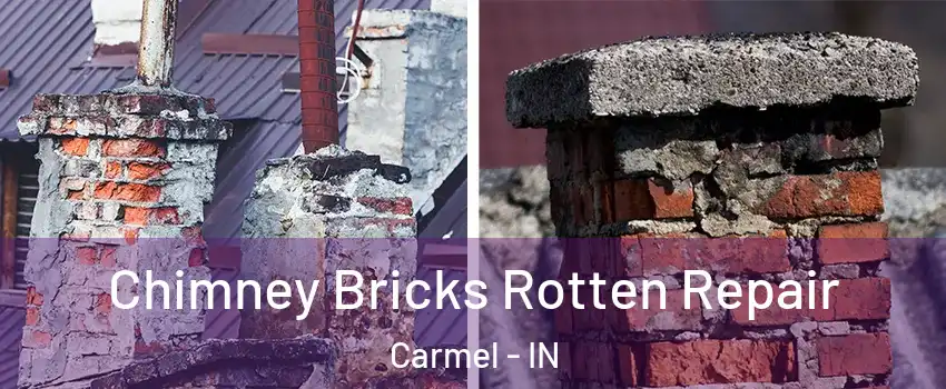  Chimney Bricks Rotten Repair Carmel - IN