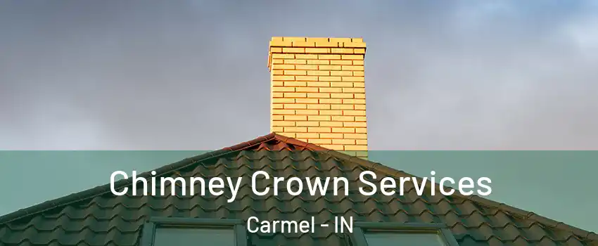  Chimney Crown Services Carmel - IN