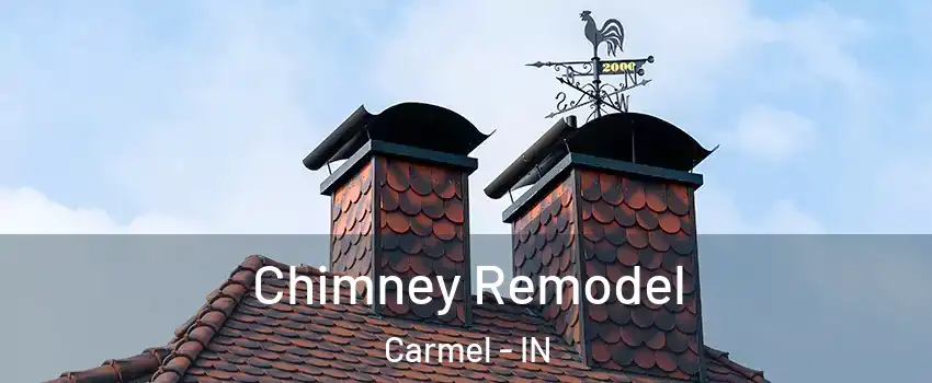  Chimney Remodel Carmel - IN