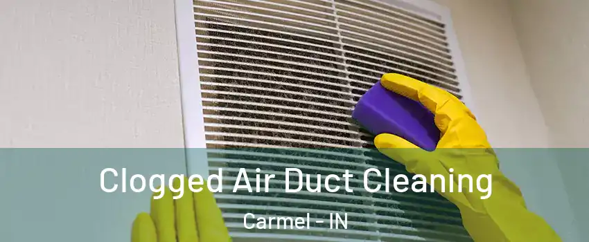  Clogged Air Duct Cleaning Carmel - IN