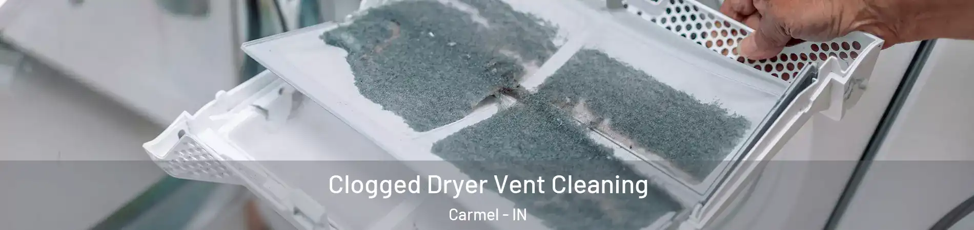  Clogged Dryer Vent Cleaning Carmel - IN