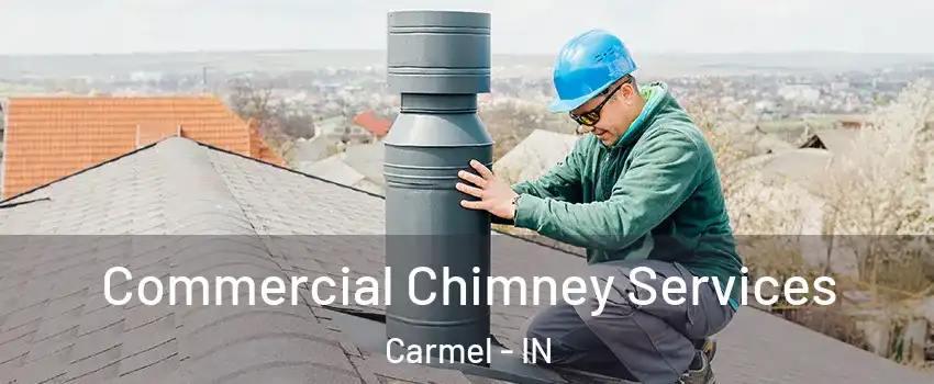  Commercial Chimney Services Carmel - IN