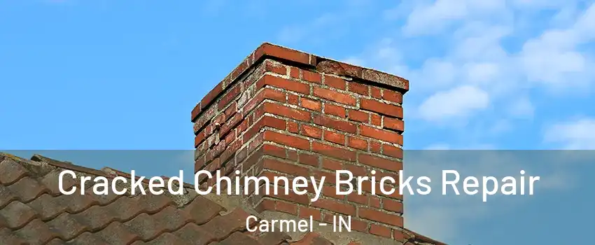  Cracked Chimney Bricks Repair Carmel - IN