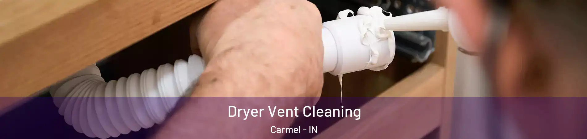  Dryer Vent Cleaning Carmel - IN