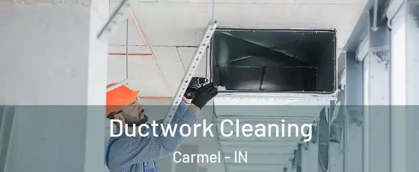  Ductwork Cleaning Carmel - IN