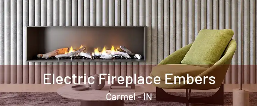  Electric Fireplace Embers Carmel - IN