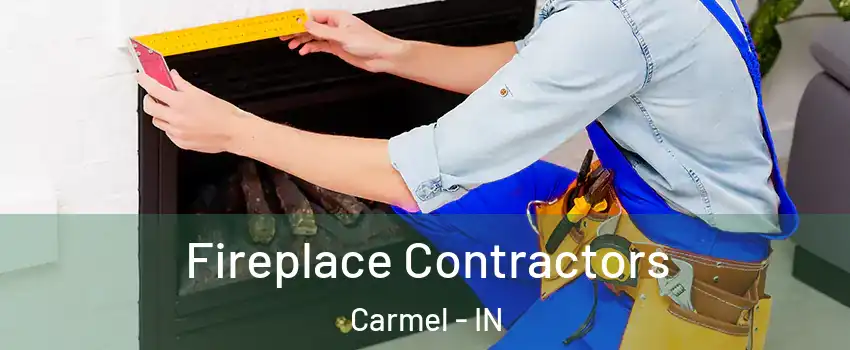  Fireplace Contractors Carmel - IN