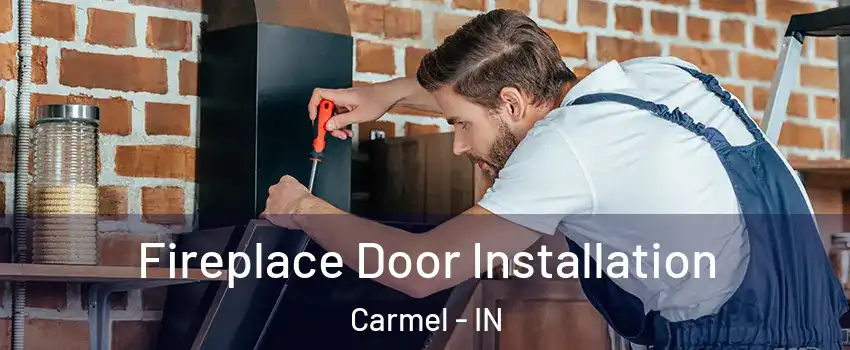  Fireplace Door Installation Carmel - IN