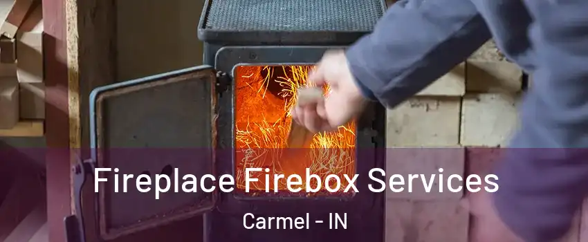  Fireplace Firebox Services Carmel - IN