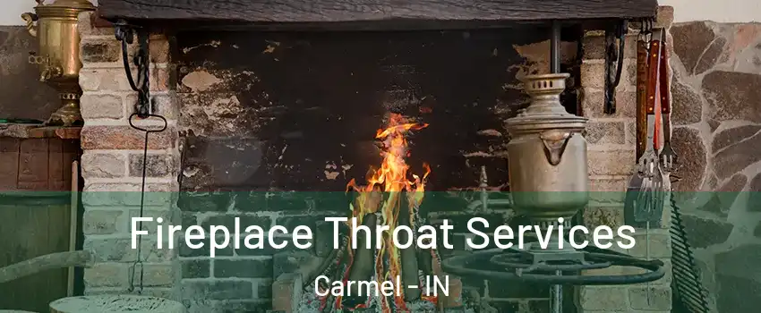  Fireplace Throat Services Carmel - IN