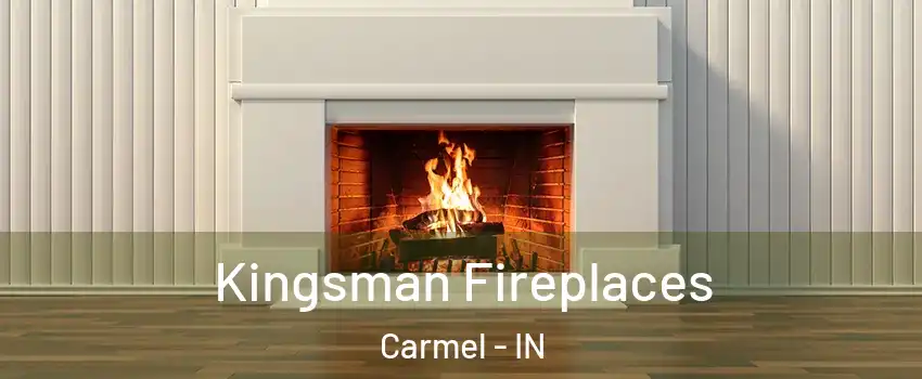  Kingsman Fireplaces Carmel - IN