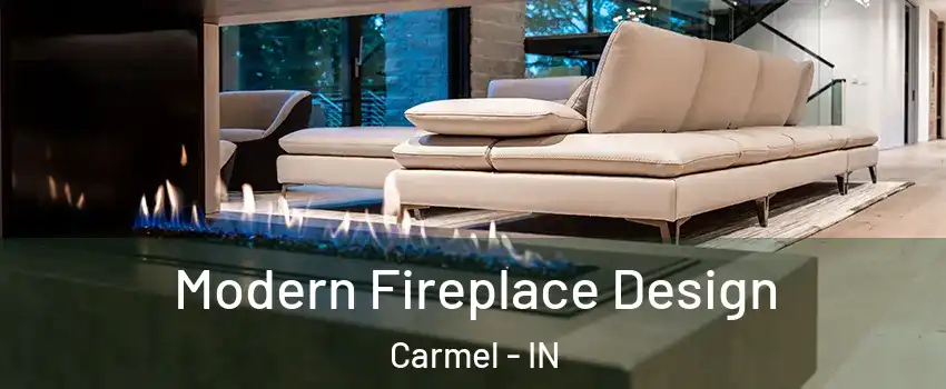  Modern Fireplace Design Carmel - IN