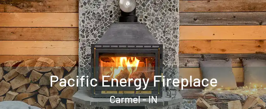  Pacific Energy Fireplace Carmel - IN