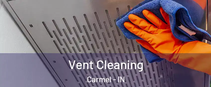 Vent Cleaning Carmel - IN