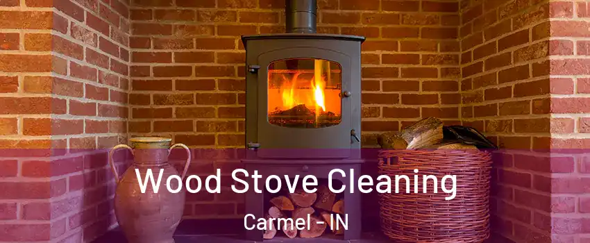  Wood Stove Cleaning Carmel - IN